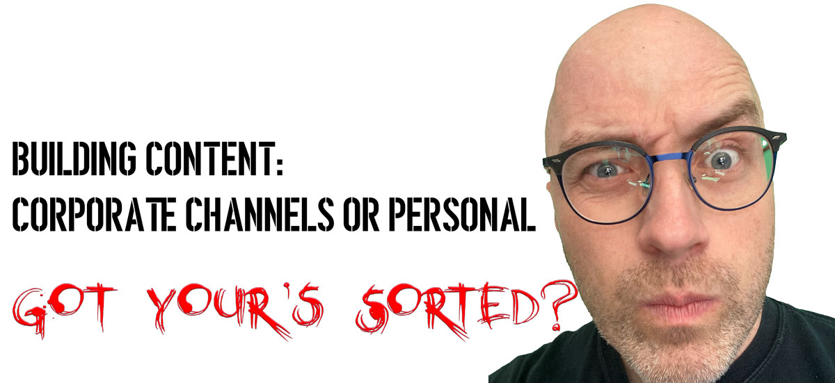 Building Content: Corporate Channels or Personal